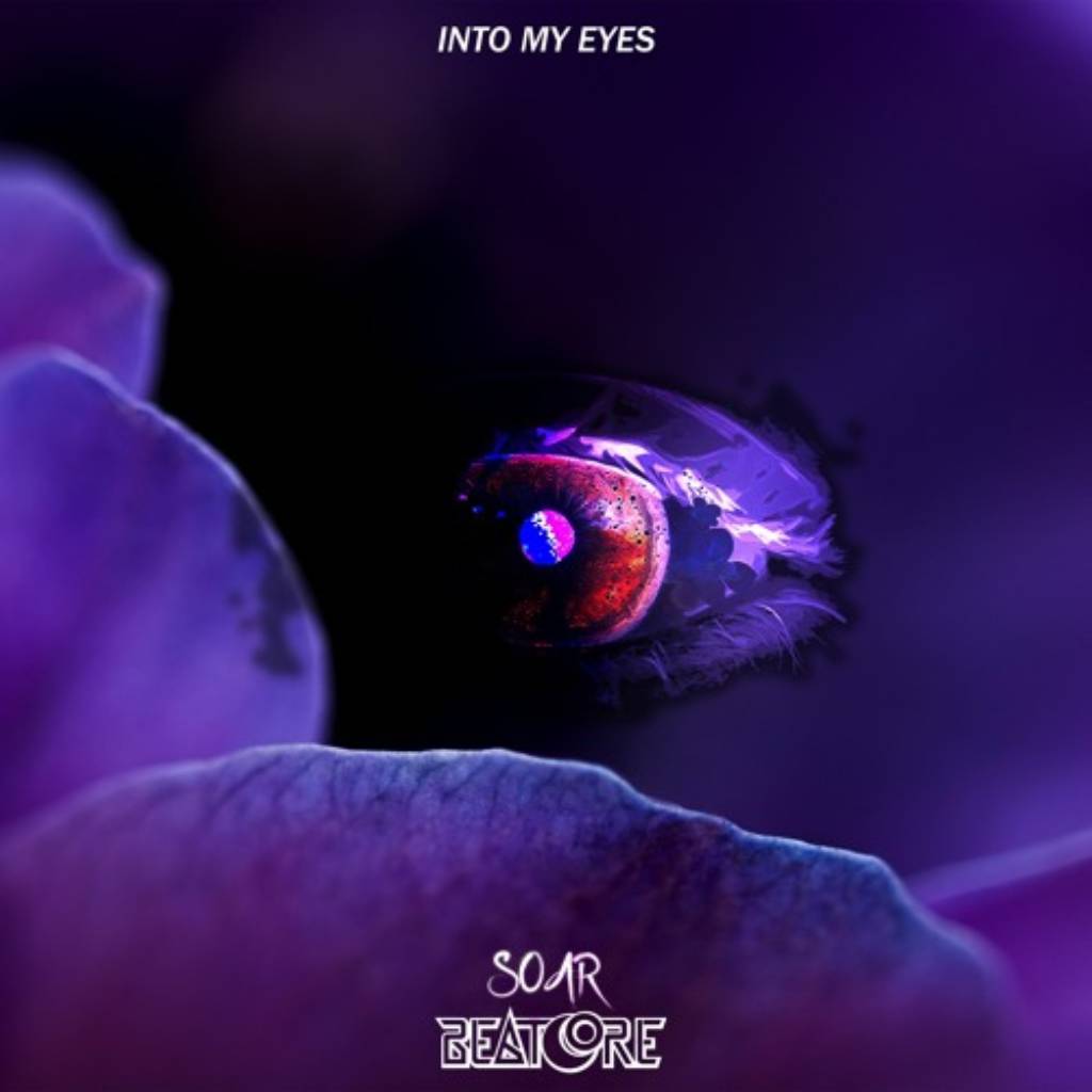 Beatcore, Soar - Into My Eyes