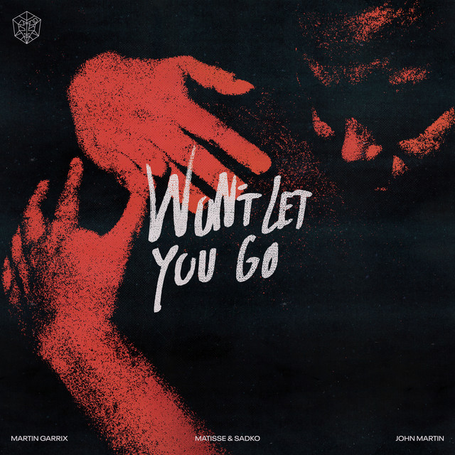 Martin Garrix, Matisse & Sadko, John Martin - Won't Let You Go