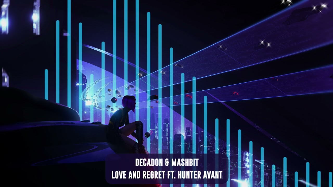 Decadon, MashBit, Hunter Avant - Love and Regret