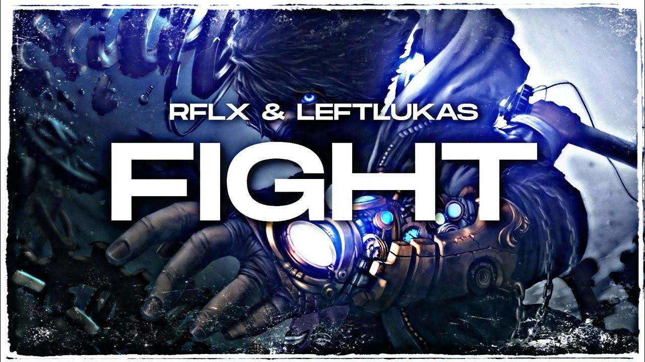 RFLX, LeftLukas - Fight